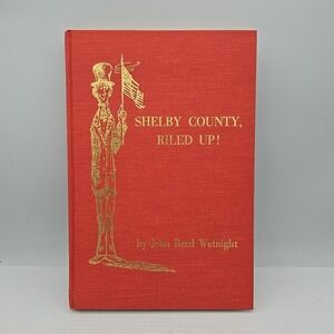 Shelby County Riled Up Indiana History Shelbyville Fairland Boggstown Flat Rock